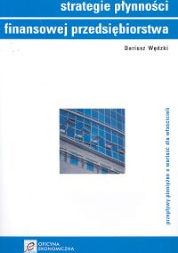 Okladka ksiazki strategie plynnosci finansowej przedsiebiorstwa wedzki dariusz