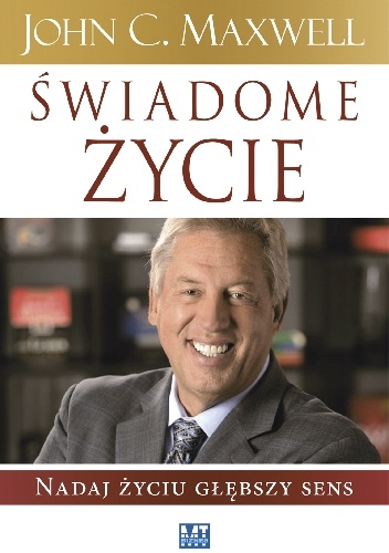 Okladka ksiazki swiadome zycie nadaj zyciu glebszy sens