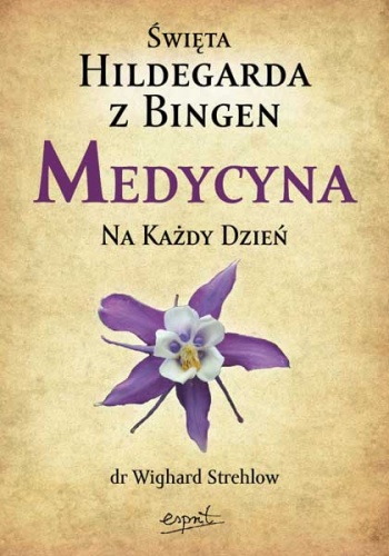 Okladka ksiazki swieta hildegarda z bingen medycyna na kazdy dzien