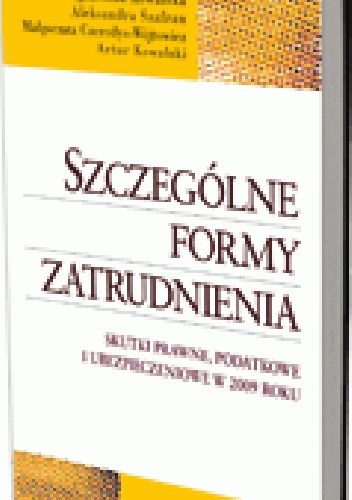 Okladka ksiazki szczegolne formy zatrudnienia skutki prawne podatkowe i ubezpieczeniowe w 2009 roku