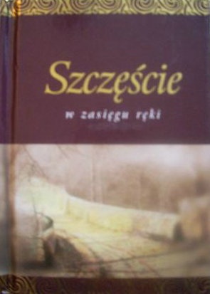 Okladka ksiazki szczescie w zasiegu reki