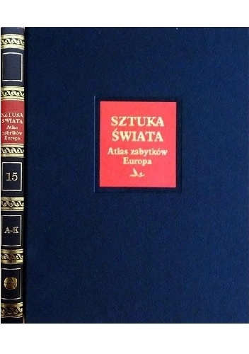 Okladka ksiazki sztuka swiata tom 15 atlas zabytkow europa a k