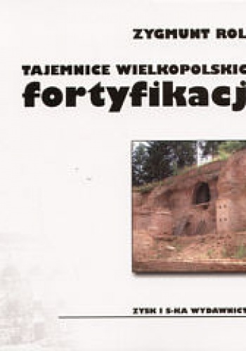 Okladka ksiazki tajemnice wielkopolskich fortyfikacji