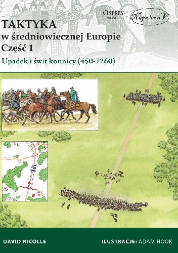 Okladka ksiazki taktyka w sredniowiecznej europie czesc 1 upadek i swit konnicy 450 1260