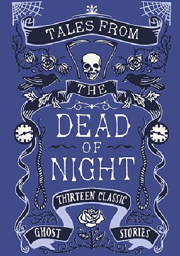 Okladka ksiazki tales from the dead of night thirteen classic ghost stories