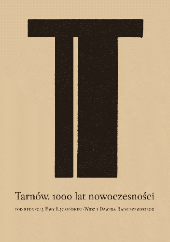 Okladka ksiazki tarnow 1000 lat nowoczesnosci