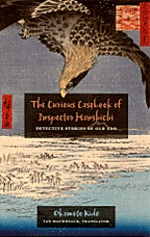 Okladka ksiazki the curious casebook of inspector hanshichi detective stories of old edo