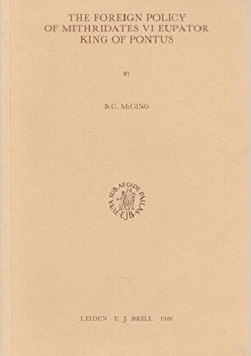 Okladka ksiazki the foreign policy of mithridates vi eupator king of pontus