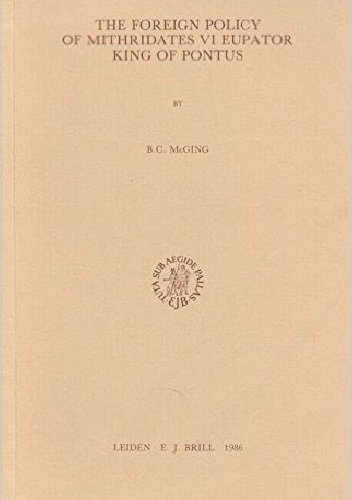 Okladka ksiazki the foreign policy of mithridates vi eupator king of pontus