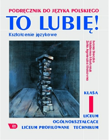 Okladka ksiazki to lubie ksztalcenie jezykowe klasa i liceum ogolnoksztalcacego liceum profilowanego i technikum