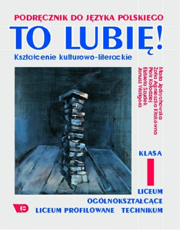 Okladka ksiazki to lubie ksztalcenie kulturowo literackie klasa i liceum ogolnoksztalcacego liceum profilowanego i technikum