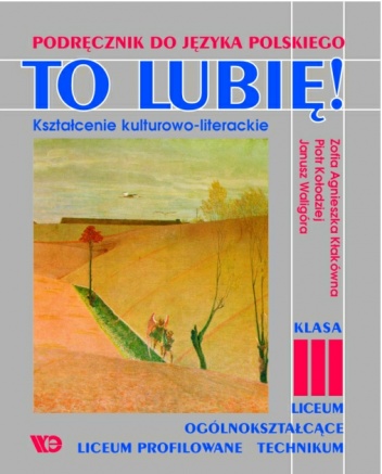 Okladka ksiazki to lubie ksztalcenie kulturowo literackie klasa iii liceum ogolnoksztalcacego liceum profilowanego i technikum