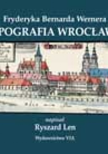 Okladka ksiazki topografia wroclawia fryderka bernarda wernera