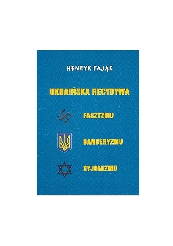 Okladka ksiazki ukrainska recydywa faszyzmu banderyzmu syjonizmu