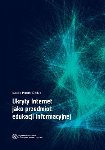 Okladka ksiazki ukryty internet jako przedmiot edukacji informacyjnej