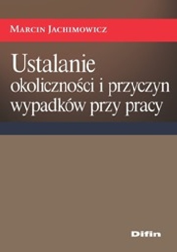 Okladka ksiazki ustalanie okolicznosci i przyczyn wypadkow przy pracy