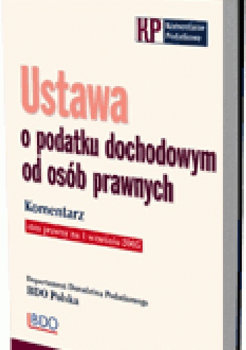 Okladka ksiazki ustawa o podatku dochodowym od osob prawnych komentarz stan prawny na 1 wrzesnia 2005