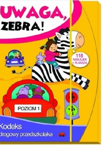 Okladka ksiazki uwaga zebra kodeks drogowy przedszkolaka poziom 1