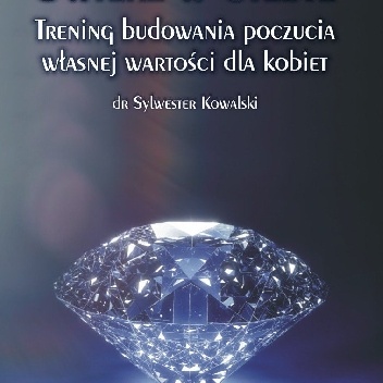 Okladka ksiazki uwierz w siebie trening budowania poczucia wlasnej wartosci dla kobiet