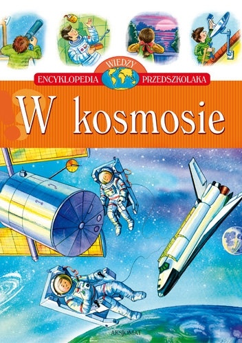 Okladka ksiazki w kosmosie encyklopedia wiedzy przedszkolaka