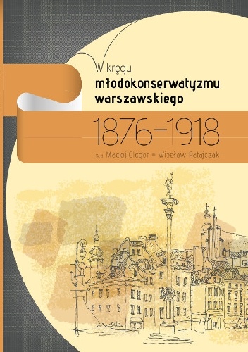 Okladka ksiazki w kregu mlodokonserwatyzmu warszawskiego 1876 1918