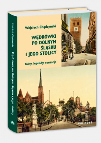 Okladka ksiazki wedrowki po dolnym slasku i jego stolicy fakty legendy sensacje