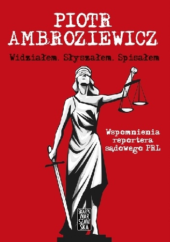 Okladka ksiazki widzialem slyszalem spisalem wspomnienia reportera sadowego prl