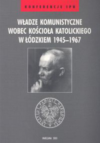 Okladka ksiazki wladze komunistyczne wobec kosciola katolickiego w lodzkiem 1945 1967