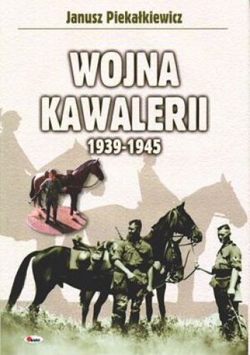 Okladka ksiazki wojna kawalerii 1939 1945