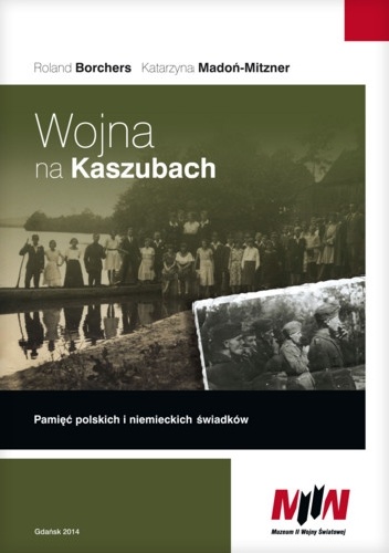 Okladka ksiazki wojna na kaszubach pamiec polskich i niemieckich swiadkow