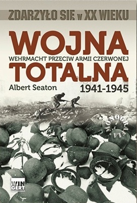 Okladka ksiazki wojna totalna wehrmacht przeciw armii czerwonej 1941 1945