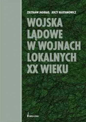 Okladka ksiazki wojska ladowe w wojnach lokalnych xx wieku