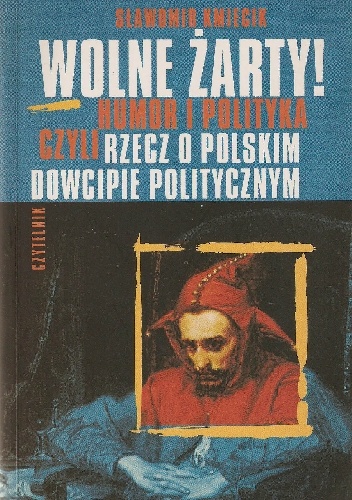 Okladka ksiazki wolne zarty humor i polityka czyli rzecz o polskim dowcipie politycznym