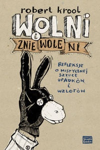 Okladka ksiazki wolni i zniewoleni