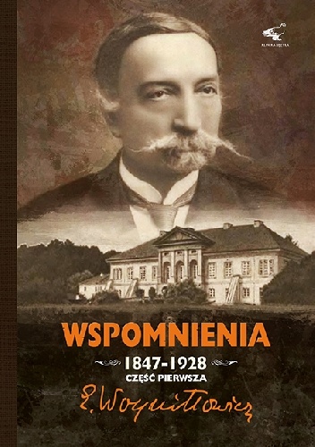 Okladka ksiazki wspomnienia 1847 1928 czesc pierwsza