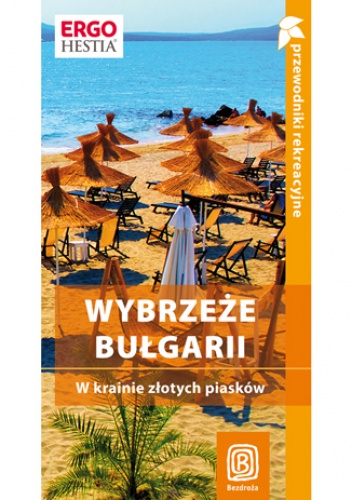 Okladka ksiazki wybrzeze bulgarii w krainie zlotych piaskow przewodnik rekreacyjny wydanie 3