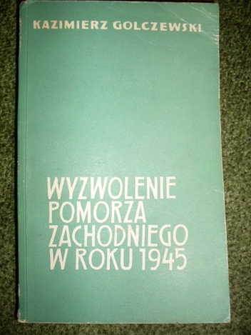 Okladka ksiazki wyzwolenie pomorza zachodniego w roku 1945