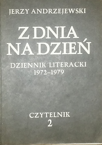 Okladka ksiazki z dnia na dzien dziennik literacki 1972 1979 tom 2