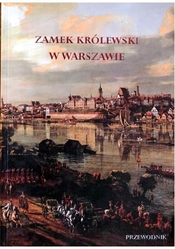 Okladka ksiazki zamek krolewski w warszawie przewodnik