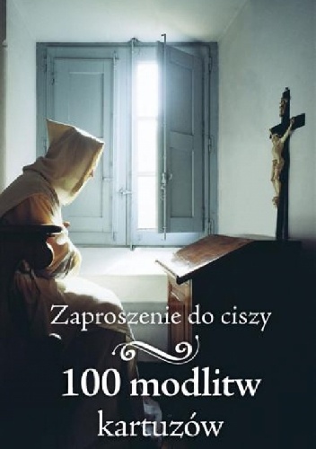 Okladka ksiazki zaproszenie do ciszy 100 modlitw kartuzow