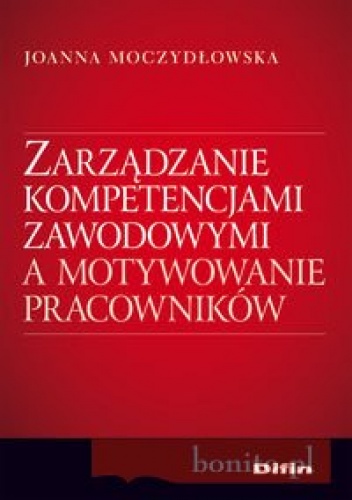 Okladka ksiazki zarzadzanie kompetencjami zawodowymi a motywowanie pracownikow