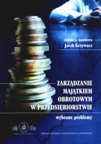 Okladka ksiazki zarzadzanie majatkiem obrotowym w przedsiebiorstwie wybrane problemy