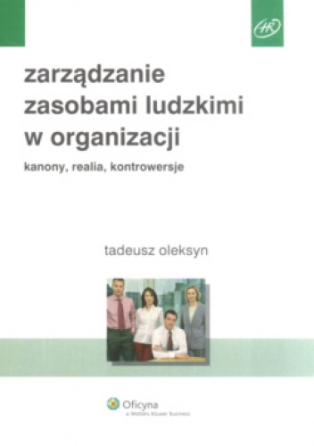 Okladka ksiazki zarzadzanie zasobami ludzkimi w organizacji kanony realia kontrowersje