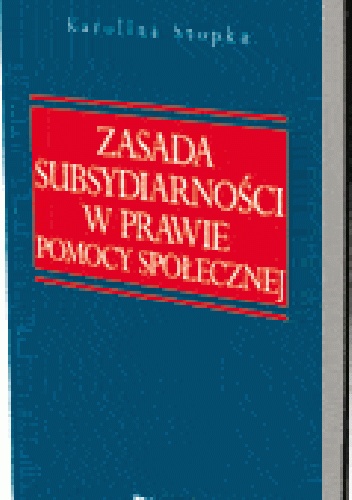 Okladka ksiazki zasada subsydiarnosci w prawie pomocy spolecznej