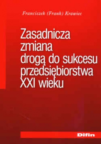 Okladka ksiazki zasadnicza zmiana droga do sukcesu przedsiebiorstwa xxi wieku