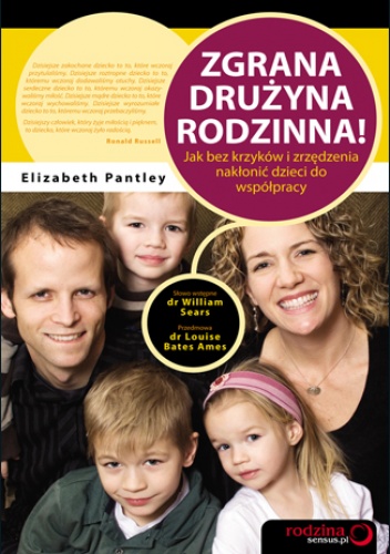 Okladka ksiazki zgrana druzyna rodzinna jak bez krzykow i zrzedzenia naklonic dzieci do wspolpracy