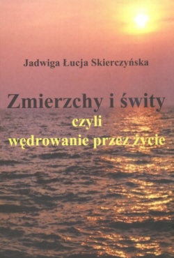 Okladka ksiazki zmierzchy i swity czyli wedrowanie przez zycie