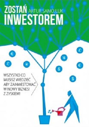 Okladka ksiazki zostan inwestorem czyli sztuka podejmowania dobrych decyzji finansowych