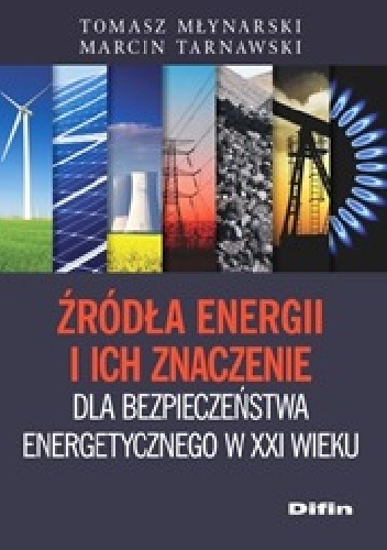 Okladka ksiazki zrodla energii i ich znaczenie dla bezpieczenstwa energetycznego w xxi wieku