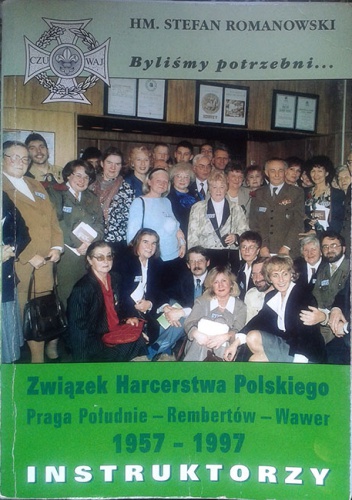 Okladka ksiazki zwiazek harcerstwa polskiego w dzielnicy warszawa praga poludnie oraz gmin rembertow i wawer 1957 1997 instruktorzy